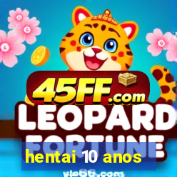 hentai 10 anos